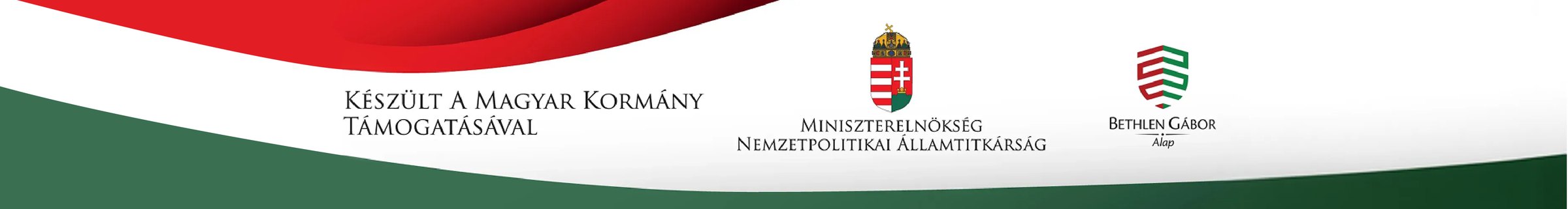 Készült a Magyar Kormány támogatásával — Miniszterelnökség Nemzetpolitikai Államtitkárság, Bethlen Gábor Alap